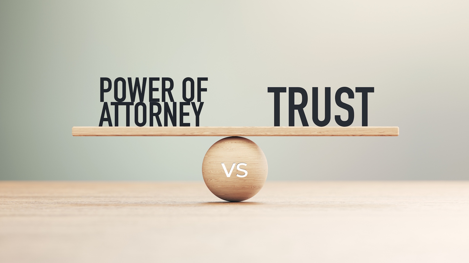 image of balancing power of attorney vs trust