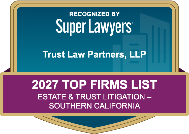 trust law partners 2027 top firms list - sestate & trust litigation - southern california - superlawyers badge